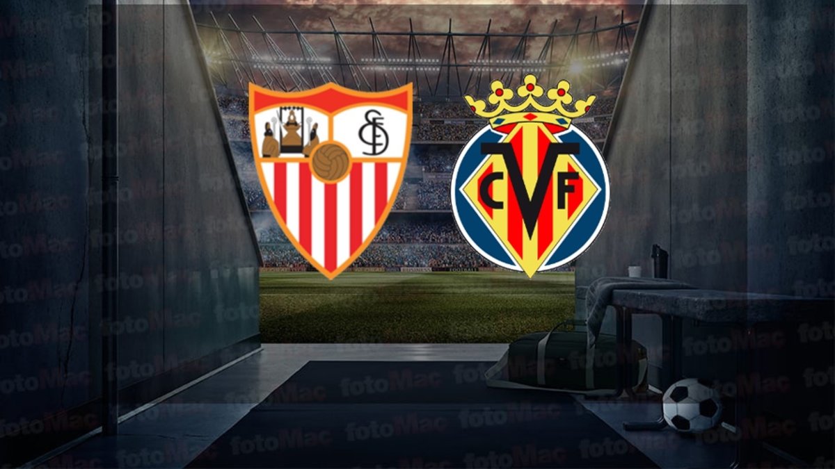 Sevilla-Villarreal maçı ne zaman, saat kaçta, hangi kanalda? (İspanya La Liga)