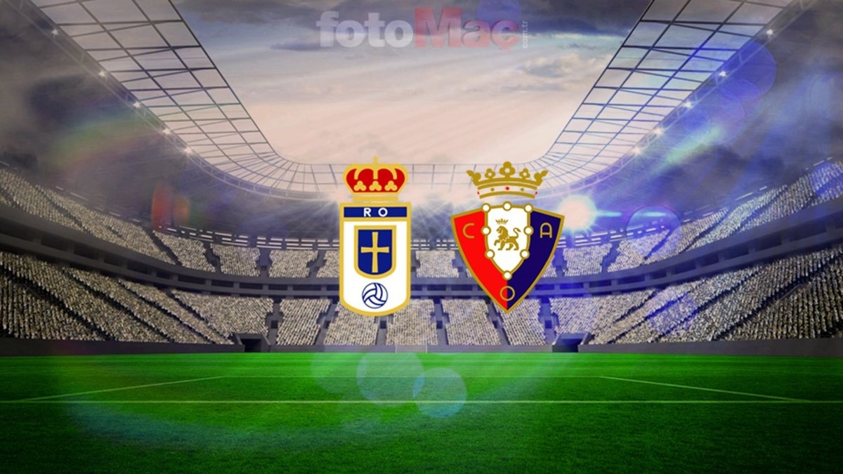 Real Oviedo-Osasuna maçı canlı izle | Real Oviedo-Osasuna maçı ne zaman, saat kaçta ve hangi kanalda?